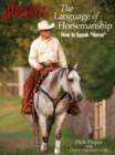 Language of Horsemanship : How To Speak "Horse" - eBook