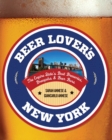 Beer Lover's New York : The Empire State's Best Breweries, Brewpubs & Beer Bars - eBook