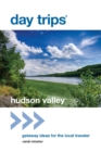 Day Trips (R) Hudson Valley : Getaway Ideas for the Local Traveler - Book