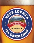 Beer Lover's the Carolinas : Best Breweries, Brewpubs & Beer Bars - eBook