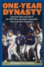 One-Year Dynasty : Inside the Rise and Fall of the 1986 Mets, Baseball's Impossible One-and-Done Champions - Book