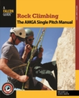 Rock Climbing: The AMGA Single Pitch Manual - eBook