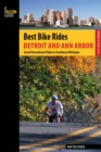 Best Bike Rides Detroit and Ann Arbor : Great Recreational Rides in Southeast Michigan - eBook