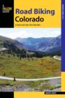 Road Biking Colorado : A Guide to the State's Best Bike Rides - Book