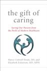 The Gift of Caring : Saving Our Parents from the Perils of Modern Healthcare - Book