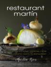 The Restaurant Martin Cookbook : Sophisticated Home Cooking From the Celebrated Santa Fe Restaurant - Book