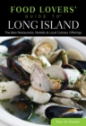 Food Lovers' Guide to(R) Long Island : The Best Restaurants, Markets & Local Culinary Offerings - eBook