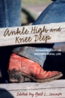 Ankle High and Knee Deep : Women Reflect on Western Rural Life - eBook