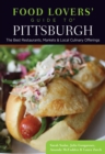 Food Lovers' Guide to(R) Pittsburgh : The Best Restaurants, Markets & Local Culinary Offerings - eBook