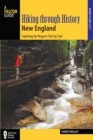 Hiking through History New England : Exploring the Region's Past by Trail - eBook