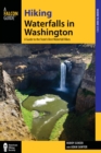 Hiking Waterfalls in Washington : A Guide to the State's Best Waterfall Hikes - eBook