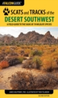 Scats and Tracks of the Desert Southwest : A Field Guide to the Signs of 70 Wildlife Species - eBook