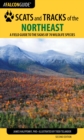 Scats and Tracks of the Northeast : A Field Guide to the Signs of 70 Wildlife Species - eBook