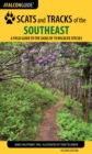 Scats and Tracks of the Southeast : A Field Guide to the Signs of 70 Wildlife Species - eBook