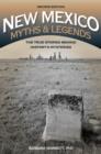 New Mexico Myths and Legends : The True Stories behind History’s Mysteries - Book