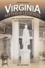 Virginia Myths and Legends : The True Stories behind History's Mysteries - eBook