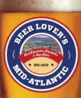 Beer Lover's Mid-Atlantic : Best Breweries, Brewpubs & Beer Bars - eBook