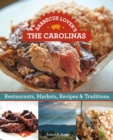 Barbecue Lover's the Carolinas : Restaurants, Markets, Recipes & Traditions - eBook