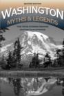 Washington Myths and Legends : The True Stories behind History's Mysteries - Book