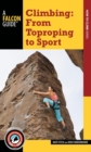 Climbing : From Toproping to Sport - Book