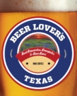 Beer Lover's Texas : Best Breweries, Brewpubs & Beer Bars - eBook