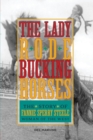 Lady Rode Bucking Horses : The Story of Fannie Sperry Steele, Woman of the West - Book