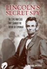 Lincoln's Secret Spy : The Civil War Case That Changed the Future of Espionage - eBook