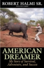 American Dreamer : My Story of Survival, Adventure, and Success - eBook