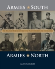 Armies South, Armies North : The Military Forces of the Civil War Compared and Contrasted - Book