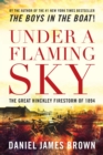 Under a Flaming Sky : The Great Hinckley Firestorm Of 1894 - eBook