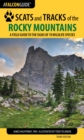 Scats and Tracks of the Rocky Mountains : A Field Guide to the Signs of 70 Wildlife Species - eBook