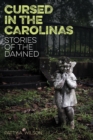 Cursed in the Carolinas : Stories of the Damned - eBook