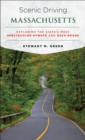 Scenic Driving Massachusetts : Exploring the State's Most Spectacular Byways and Back Roads - eBook