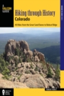 Hiking through History Colorado : Exploring the Centennial State's Past by Trail - Book