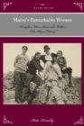 Maine's Remarkable Women : Daughters, Wives, Sisters, and Mothers Who Shaped History - eBook