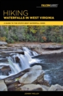 Hiking Waterfalls in West Virginia : A Guide to the State's Best Waterfall Hikes - eBook