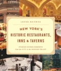 New York's Historic Restaurants, Inns & Taverns : Storied Establishments from the City to the Hudson Valley - eBook
