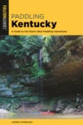 Paddling Kentucky : A Guide to the State's Best Paddling Adventures - Book