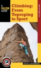 Climbing : From Toproping to Sport - eBook