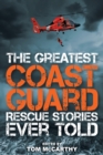 Greatest Coast Guard Rescue Stories Ever Told - eBook