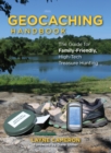 Geocaching Handbook : The Guide for Family-Friendly, High-Tech Treasure Hunting - Book