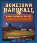 Hometown Hardball : A Minor League Baseball Road Trip from the Rocky Shores of Maine to the Bright Lights of New York City - Book