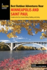 Best Outdoor Adventures Near Minneapolis and Saint Paul : A Guide to the City's Greatest Hiking, Paddling, and Cycling - eBook