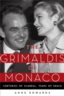 The Grimaldis of Monaco : Centuries of Scandal, Years of Grace - Book