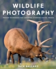 Wildlife Photography : Proven Techniques for Capturing Stunning Digital Images - eBook