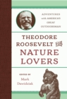 Theodore Roosevelt for Nature Lovers : Adventures with America's Great Outdoorsman - Book