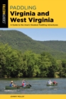 Paddling Virginia and West Virginia : A Guide to the Area's Greatest Paddling Adventures - Book