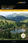Best Hikes Salt Lake City : The Greatest Vistas, Waterfalls, and Wildflowers - Book