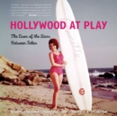 Hollywood at Play : The Lives of the Stars Between Takes - Book
