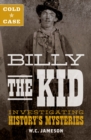 Cold Case: Billy the Kid : Investigating History's Mysteries - Book